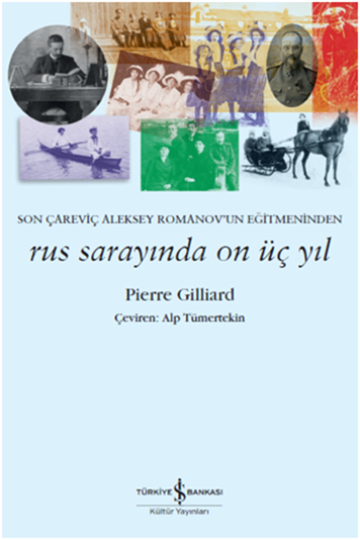 Rus Sarayında On Üç Yıl -Son Çareviç Aleksey Romanov’un Eğitmeninden