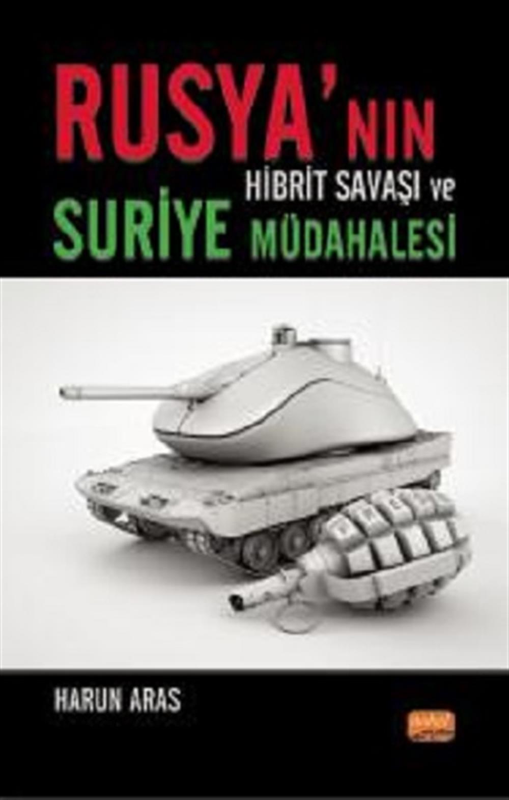 Rusya’nın Hibrit Savaşı ve Suriye Müdahalesi