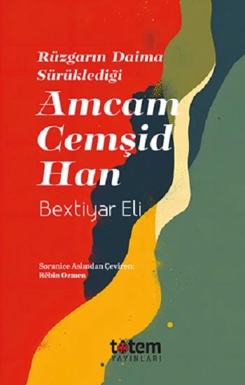 Rüzgarin Daima Sürüklediği Amcam Cemşid Han
