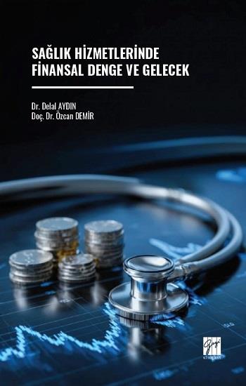 Sağlık Hizmetlerinde Finansal Denge Ve Gelecek
