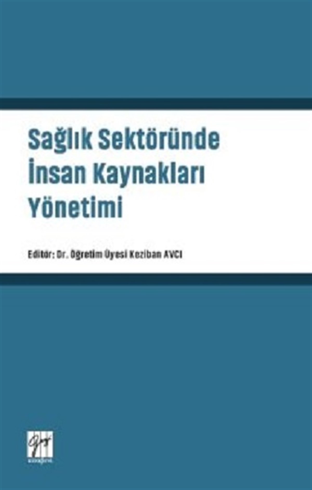 Sağlık Sektöründe İnsan Kaynakları Yönetimi