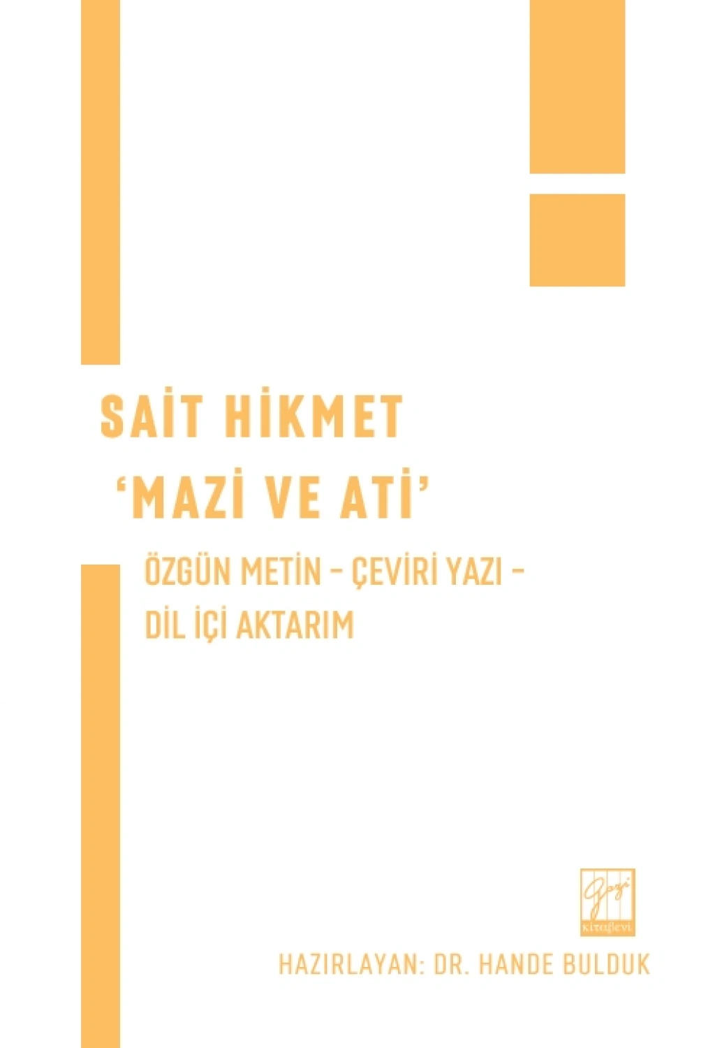 Sait Hikmet ‘Mazi ve Ati’ Özgün Metin – Çeviri Yazı – Dil İçi Aktarım