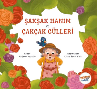 Şakşak Hanım ve Çakçak Gülleri