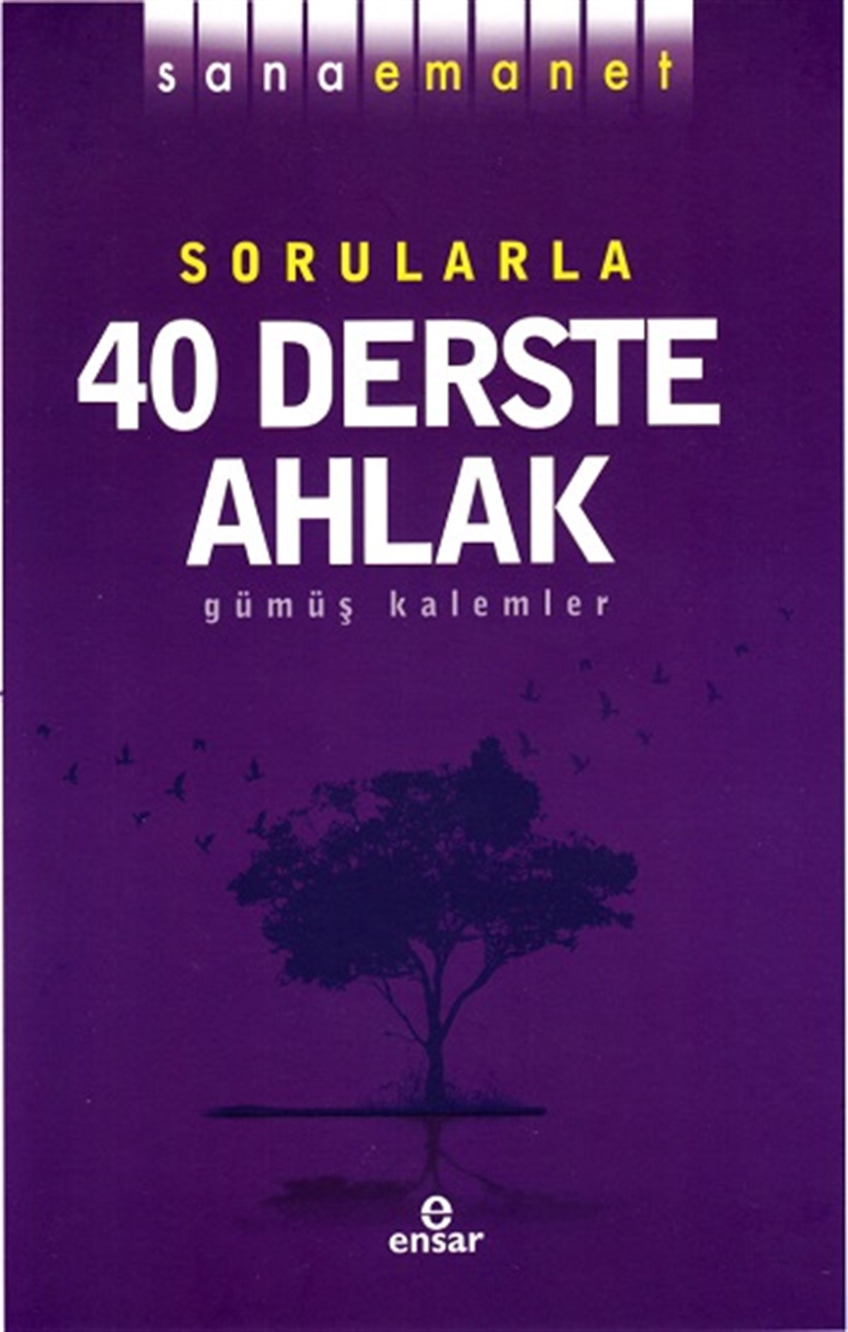 Sana Emanet Sorularla 40 Derste Ahlak