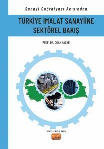 Sanayi Coğrafyası Açısından Türkiye İmalat Sanayiinde Sektörel Bakış