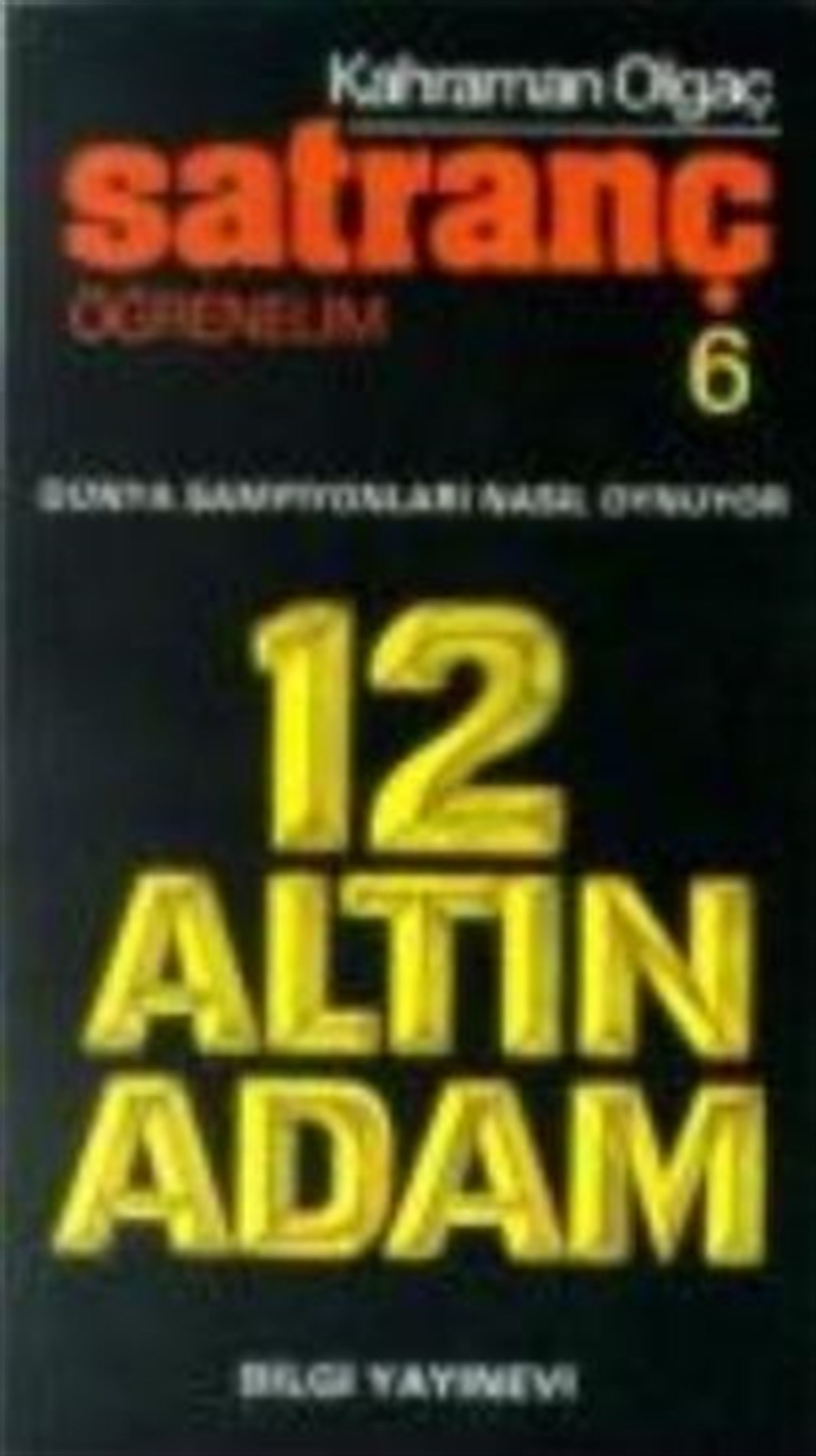 Satranç Öğrenelim 6 12 Altın Adam Dünya Şampiyonları Nasıl Oynuyor