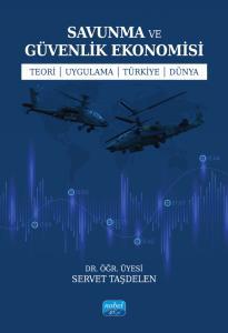 Savunma ve Güvenlik Ekonomisi - Uygulama - Türkiye - Dünya