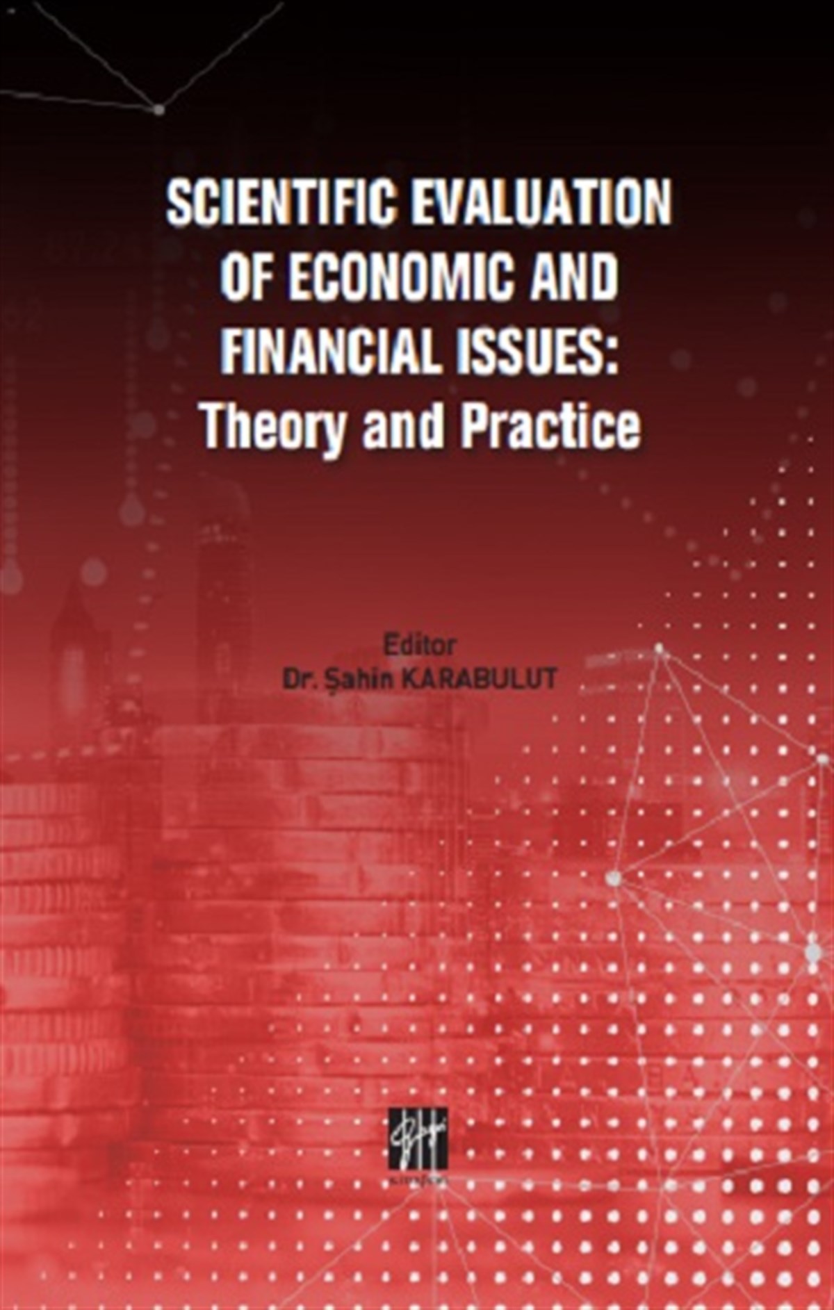 Scientific  Evaluation Of Economic And Financial Issues - Theory and Practice