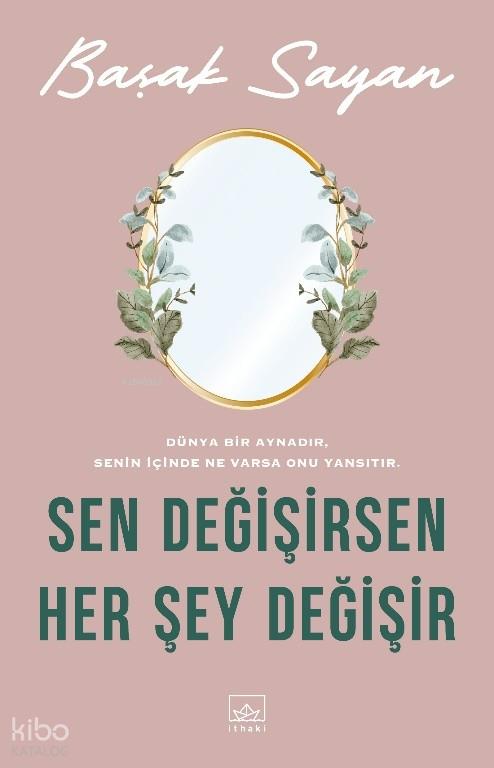 Sen Değişirsen Her Şey Değişir