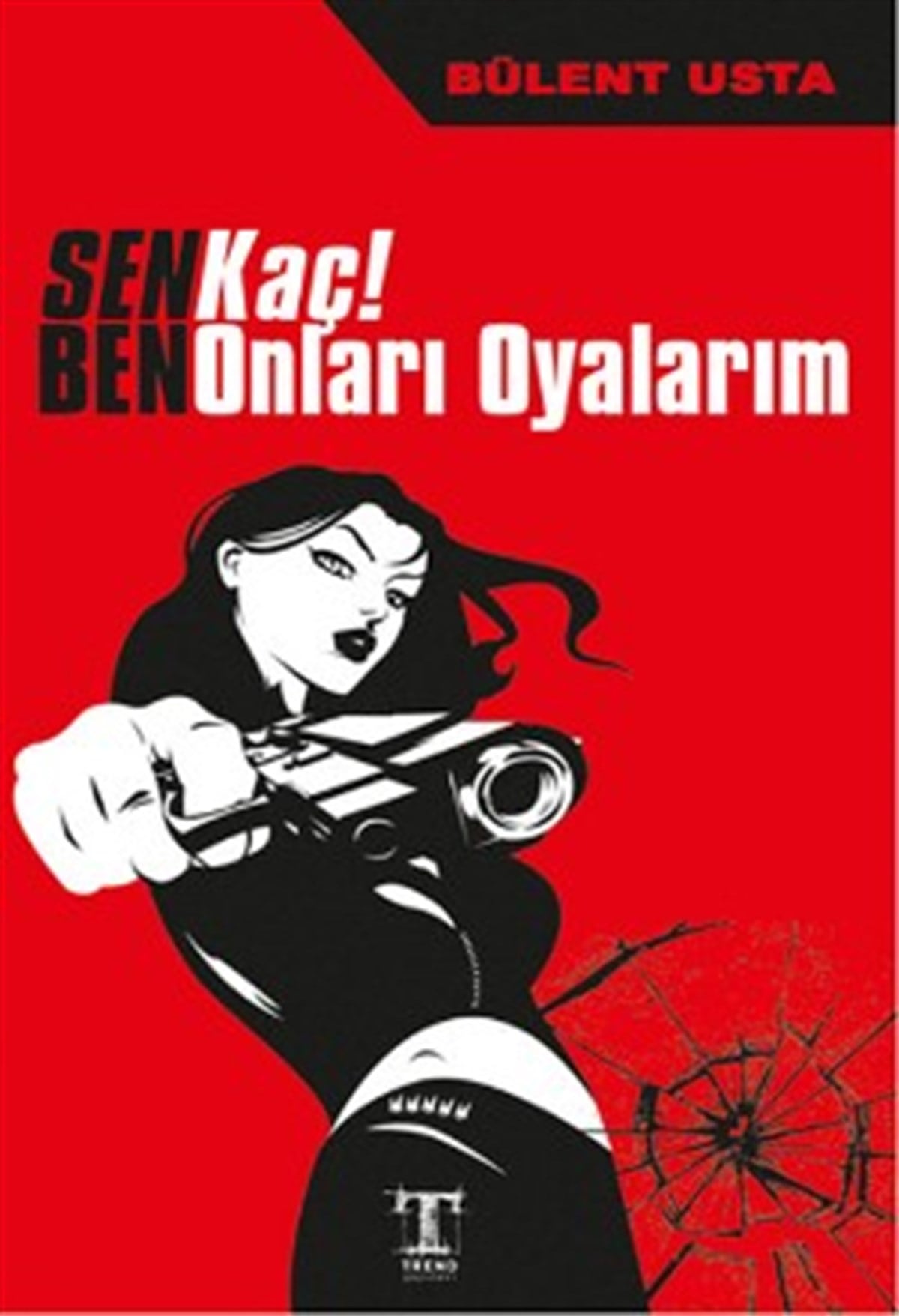 Sen Kaç! Ben Onları Oyalarım