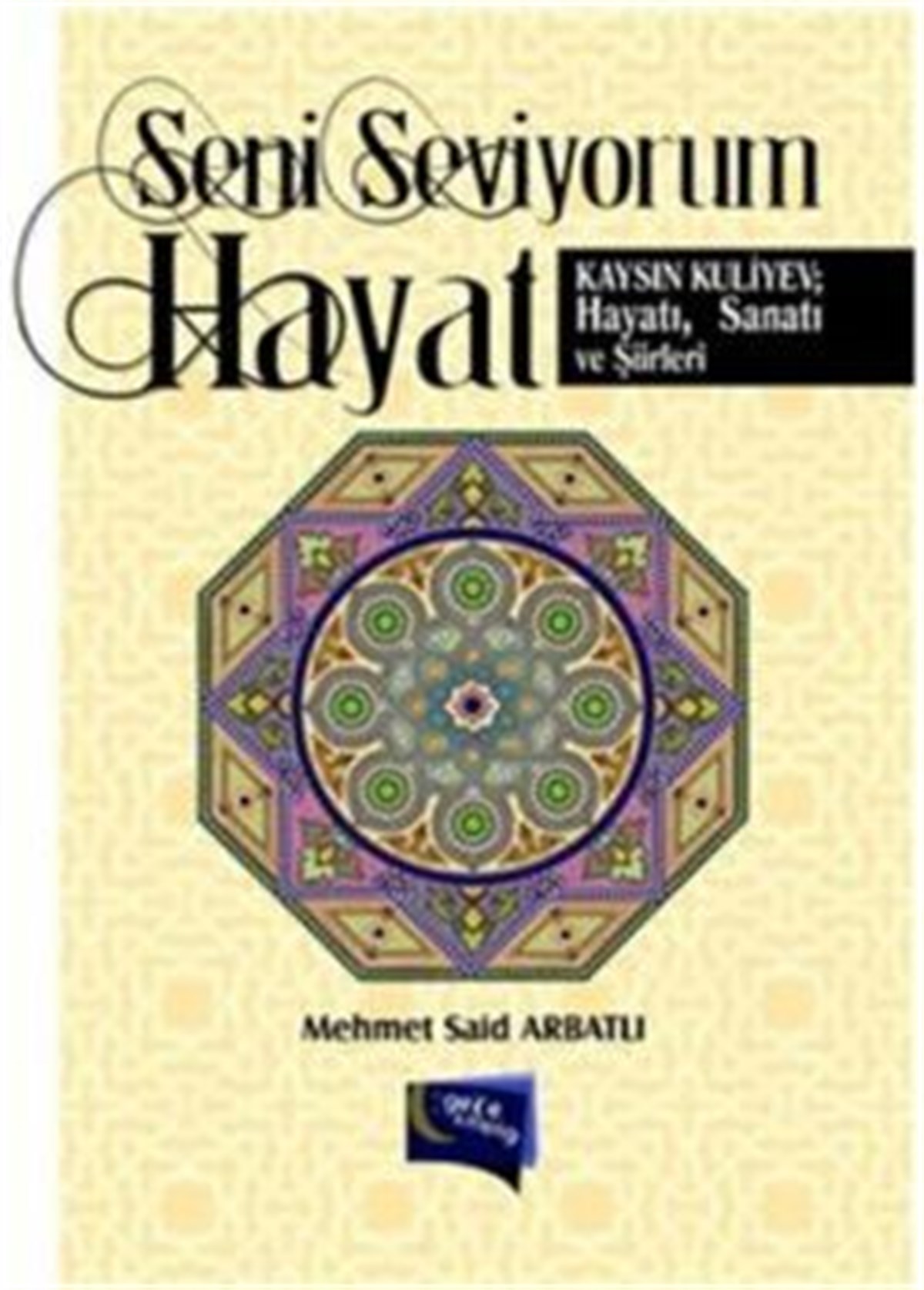 Seni Seviyorum Hayat - Kaysın Kuliyev; Hayatı, Sanatı ve Şiirleri