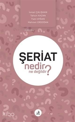 Şeriat Nedir Ne Değildir?
