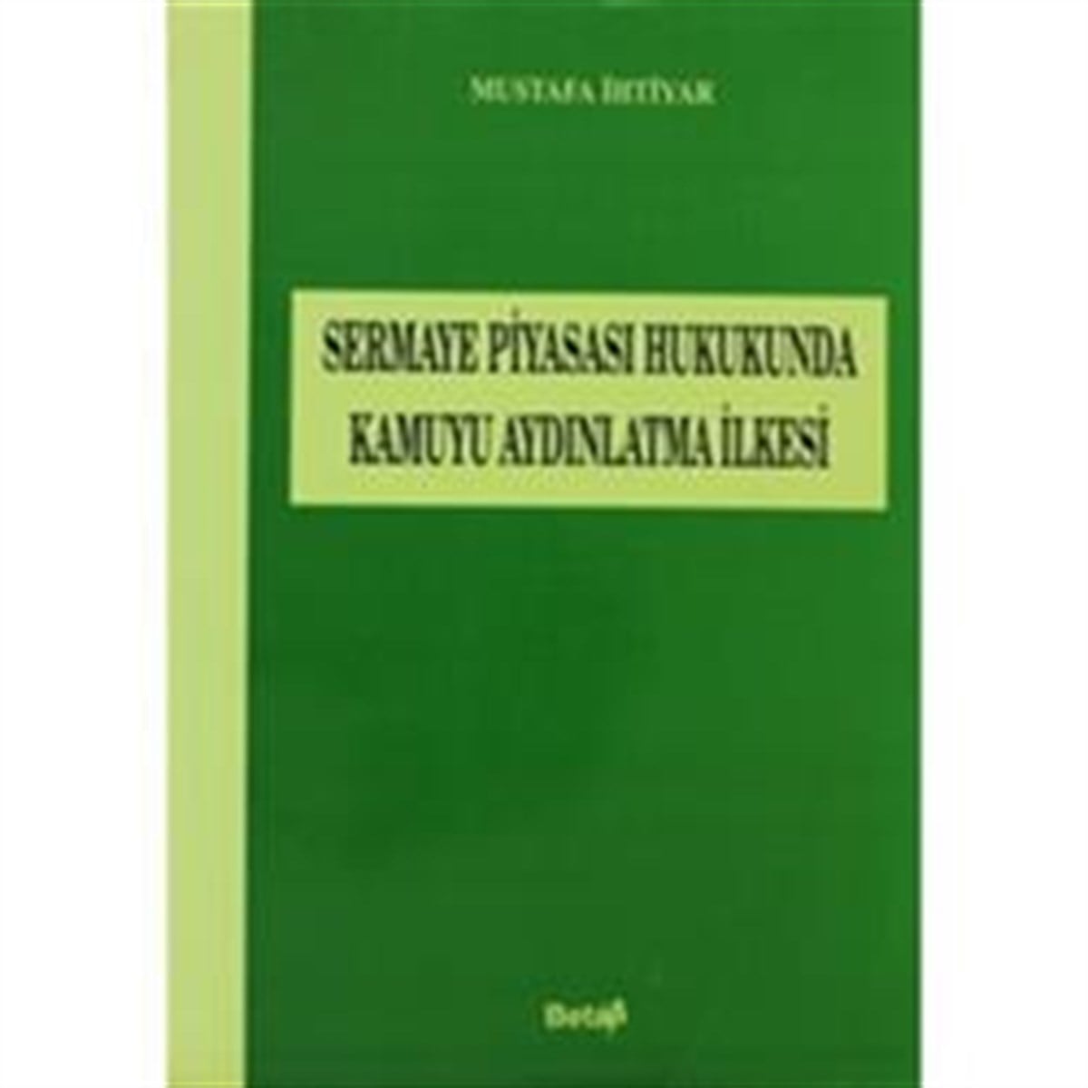 Sermaye Piyasası Hukukunda Kamuyu Aydınlatma İlkesi