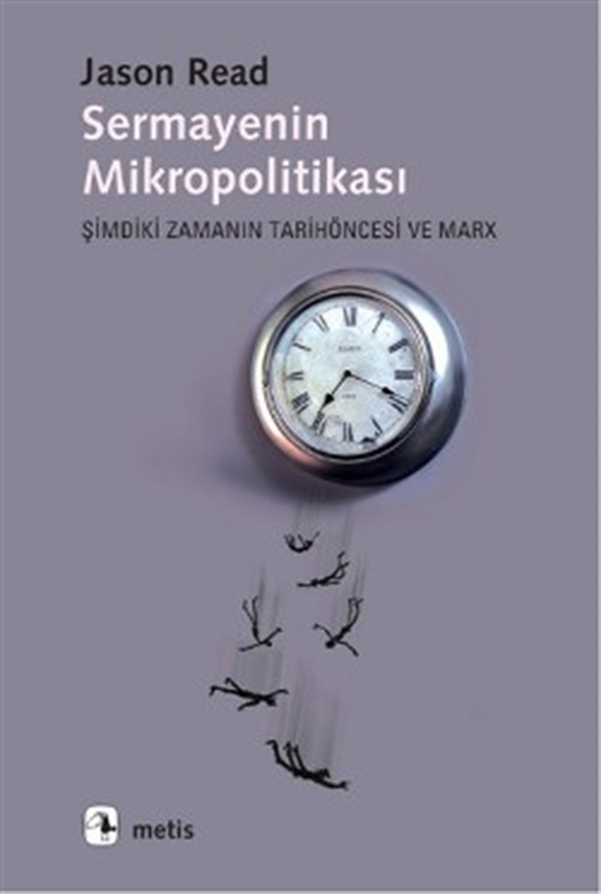 Sermayenin Mikropolitikası: Şimdiki Zamanın Tarih Öncesi ve Marx