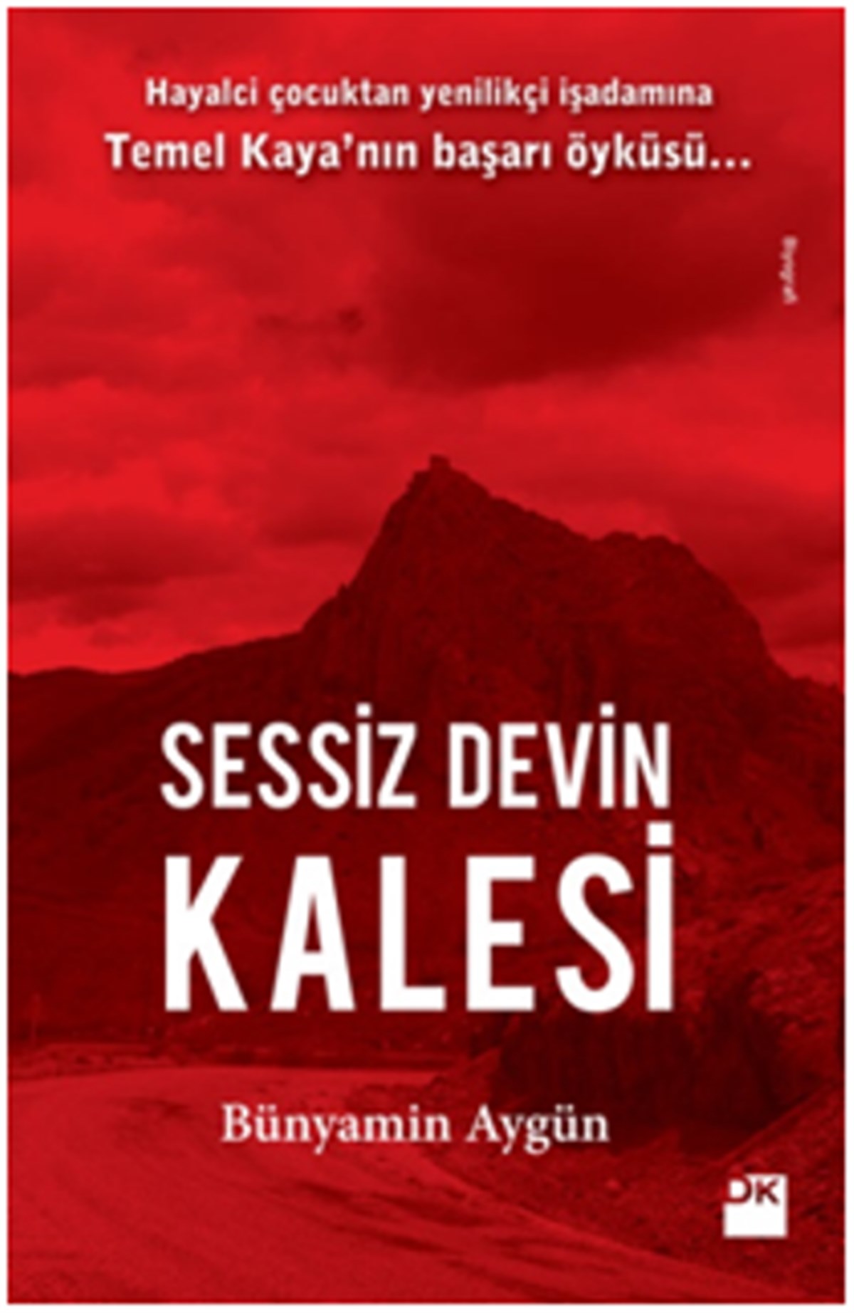 Sessiz Devin Kalesi Hayalci Çocuktan Yenilikçi İşadamına Temel Kaya'nın Başarı Öyküsü