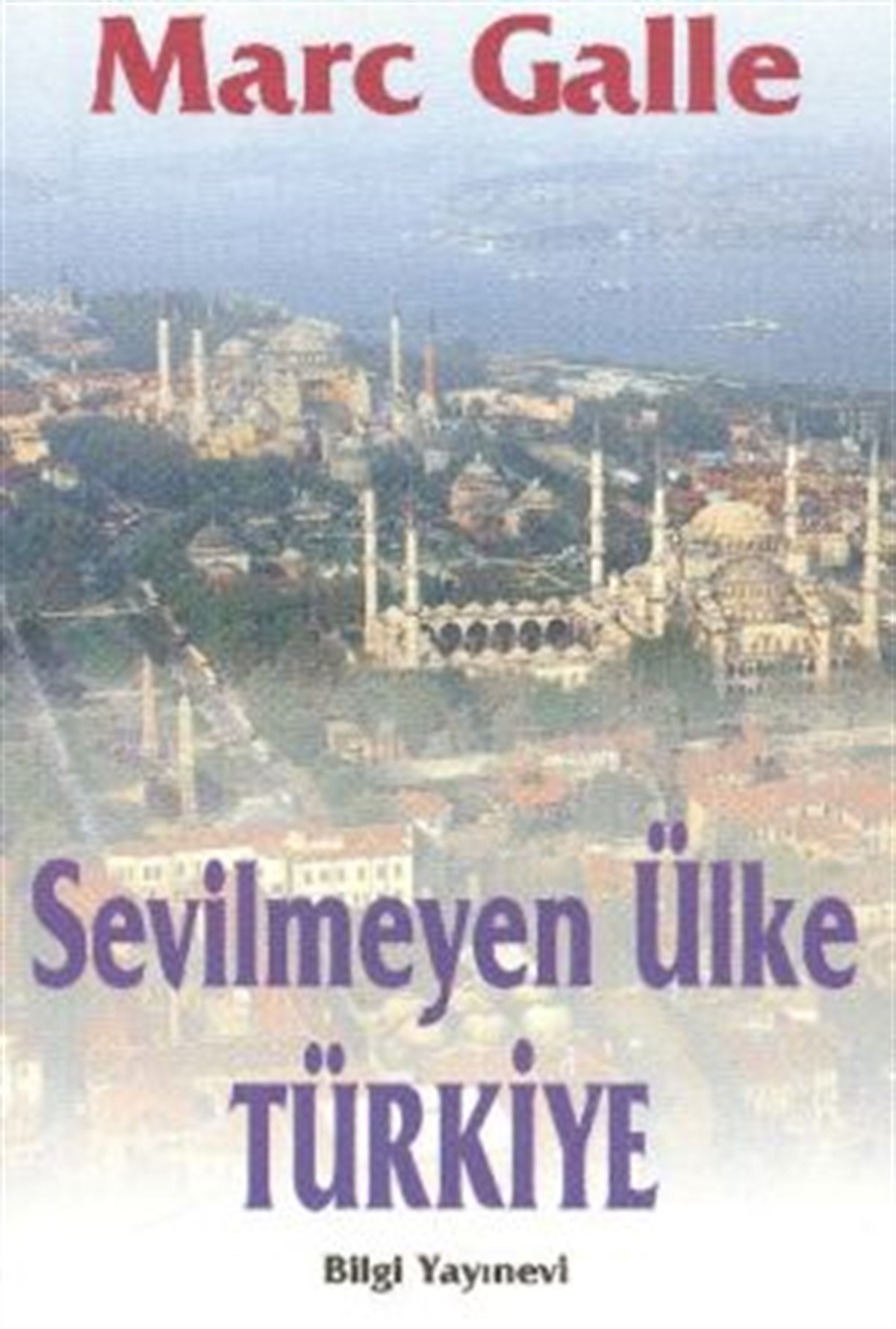 Sevilmeyen Ülke Türkiye