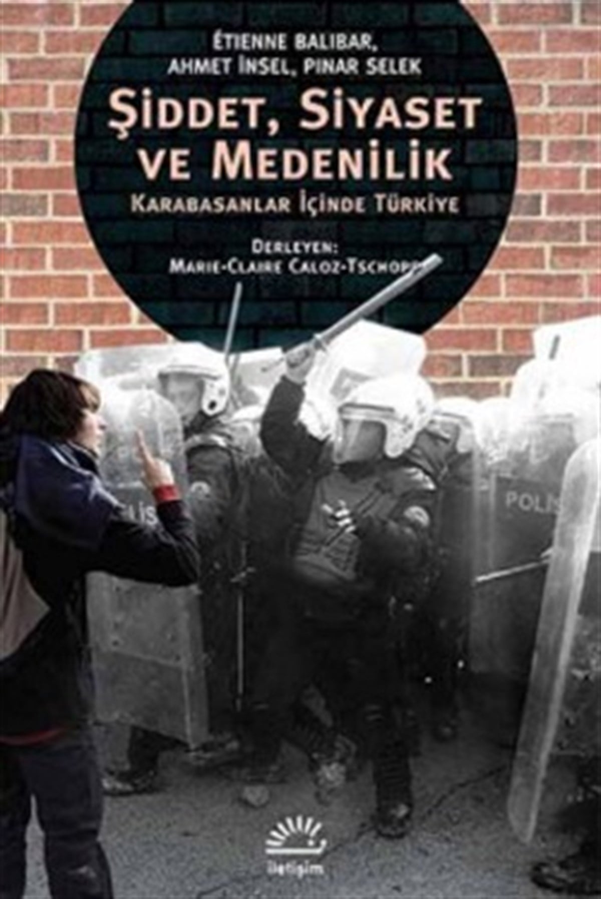 Şiddet, Siyaset ve Medenilik: Karabasanlar İçinde Türkiye