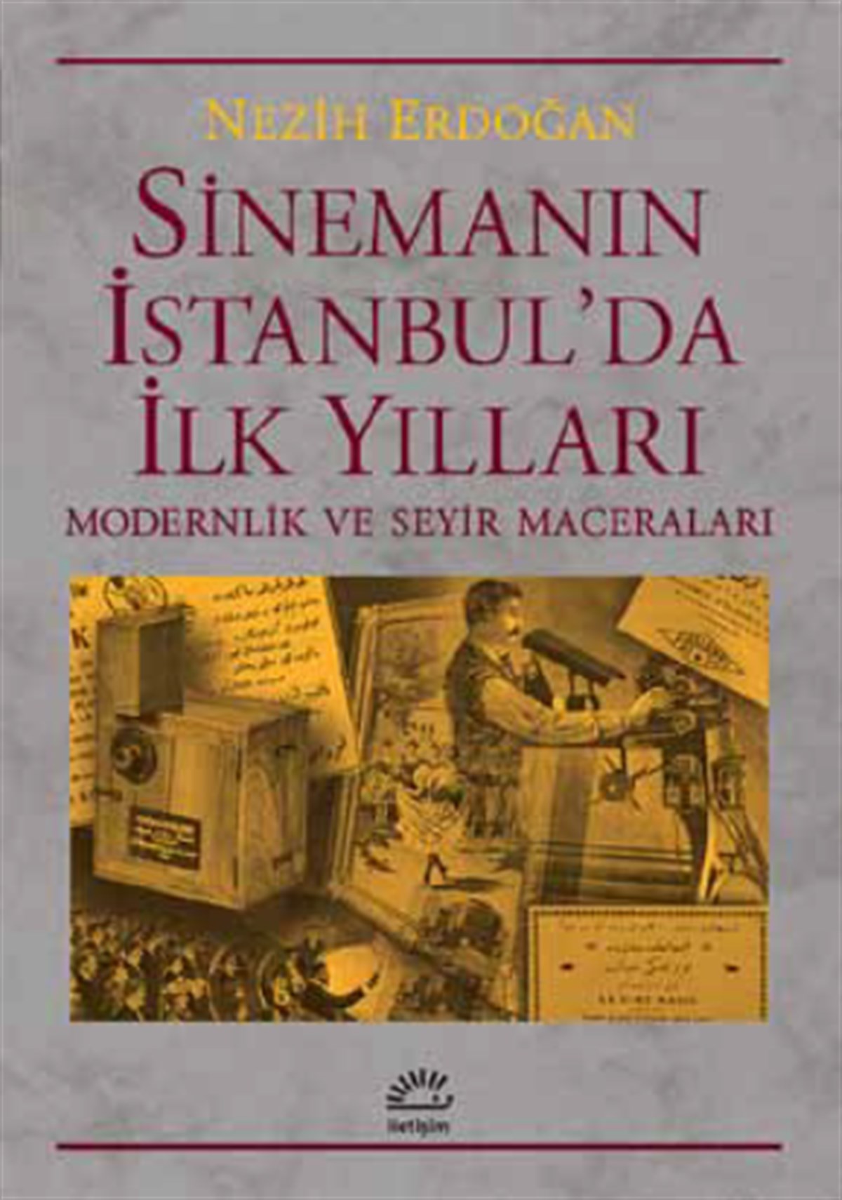 Sinemanın İstanbul'da iİk Yılları Modernlik ve Seyir Maceraları
