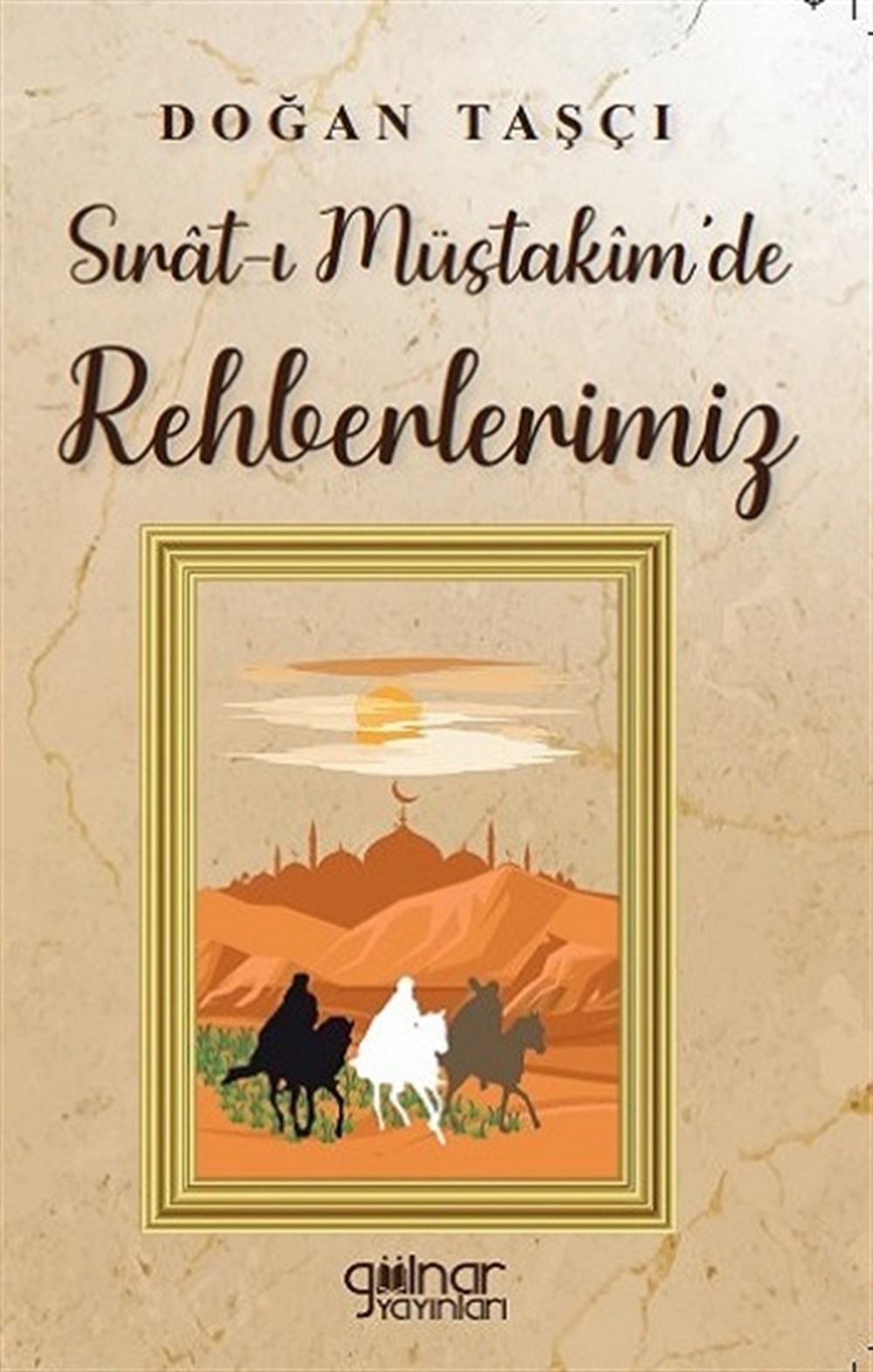 Sırat-ı Müstakim'de Rehberlerimiz