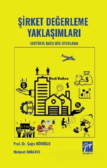Şirket Değerleme Yaklaşımları Sektörel Bazlı Bir Uygulama