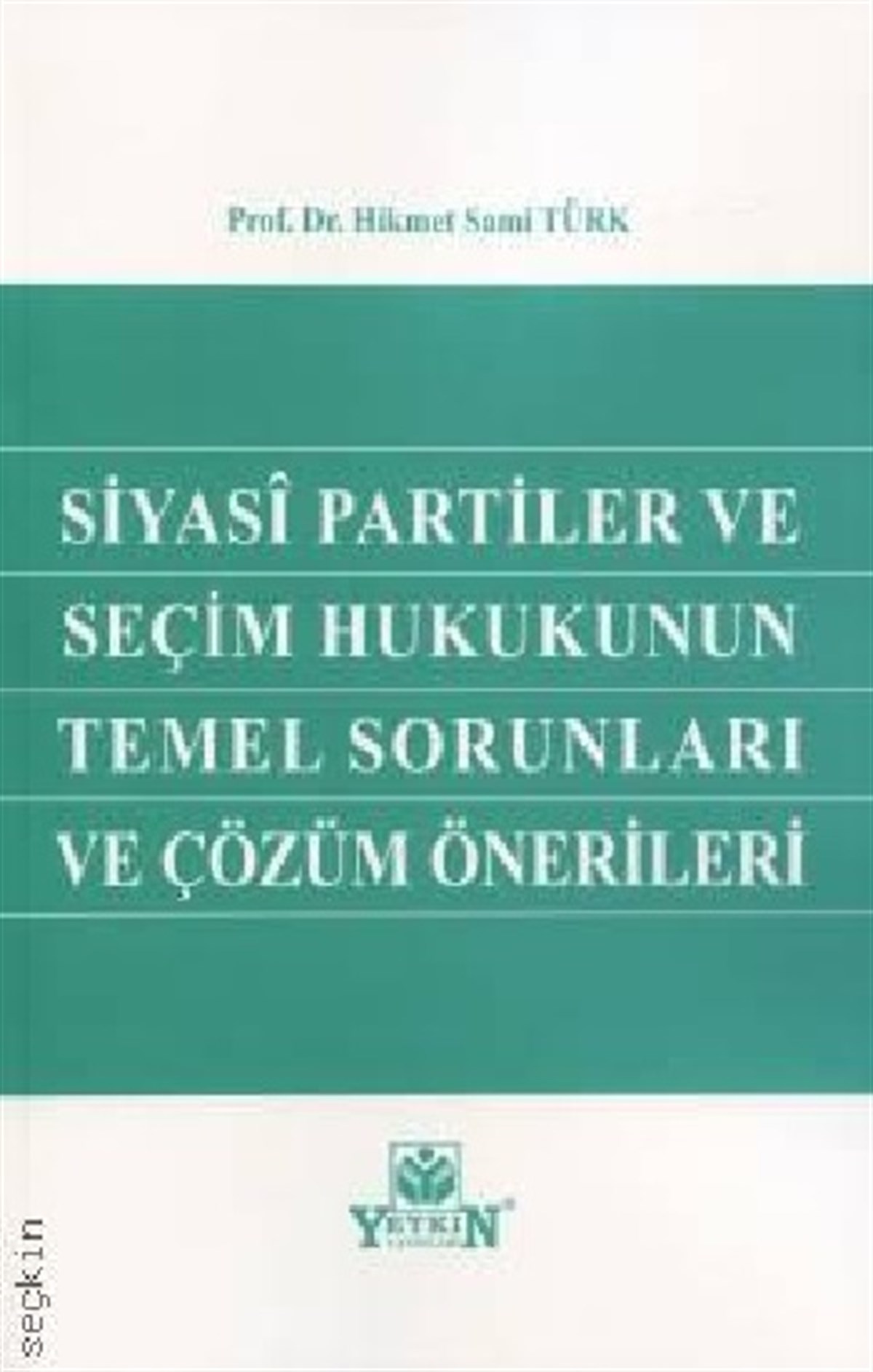 Siyasi Partiler ve Seçim Hukukunun Temel Sorunları ve Çözüm Önerileri