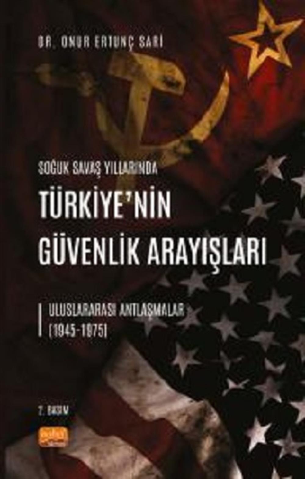 Soğuk Savaş Yıllarında Türkiye'nin Güvenlik Arayışları - Uluslararası Antlaşmalar (1945-1975)