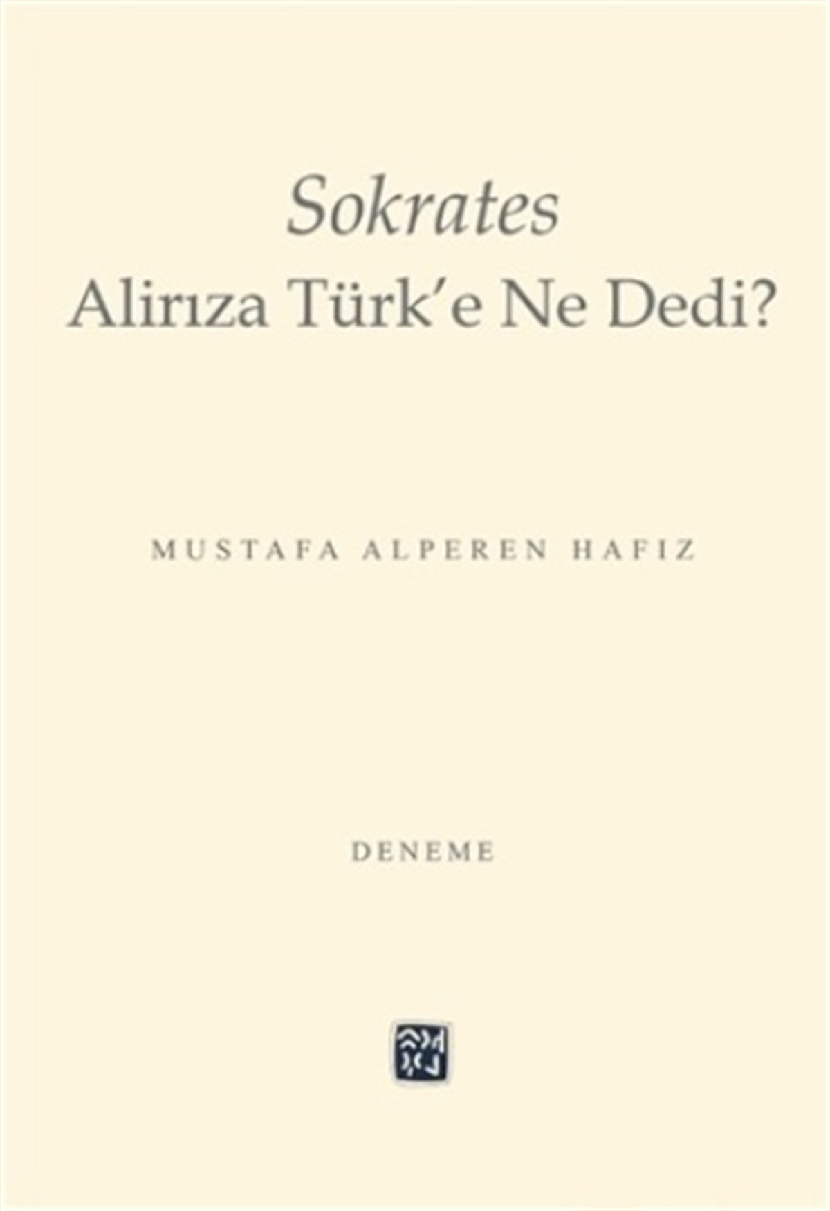 Sokrates Alirıza Türk'e Ne Dedi?
