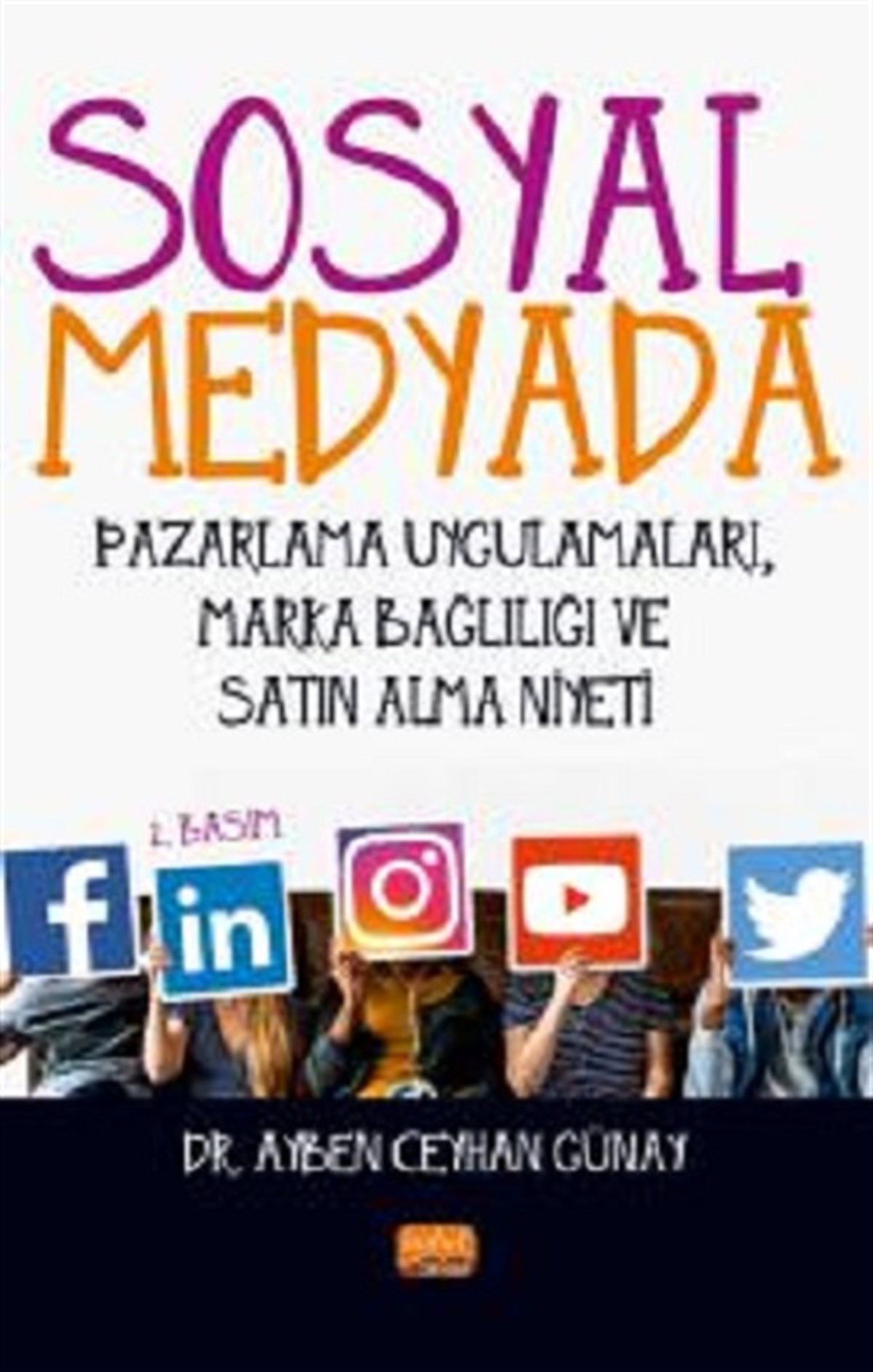 Sosyal Medyada Pazarlama Uygulamaları, Marka Bağlılığı ve Satın Alma Niyeti