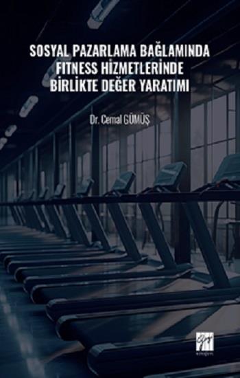 Sosyal Pazarlama Bağlamında Fıtness Hizmetlerinde Birlikte Değer Yaratımı