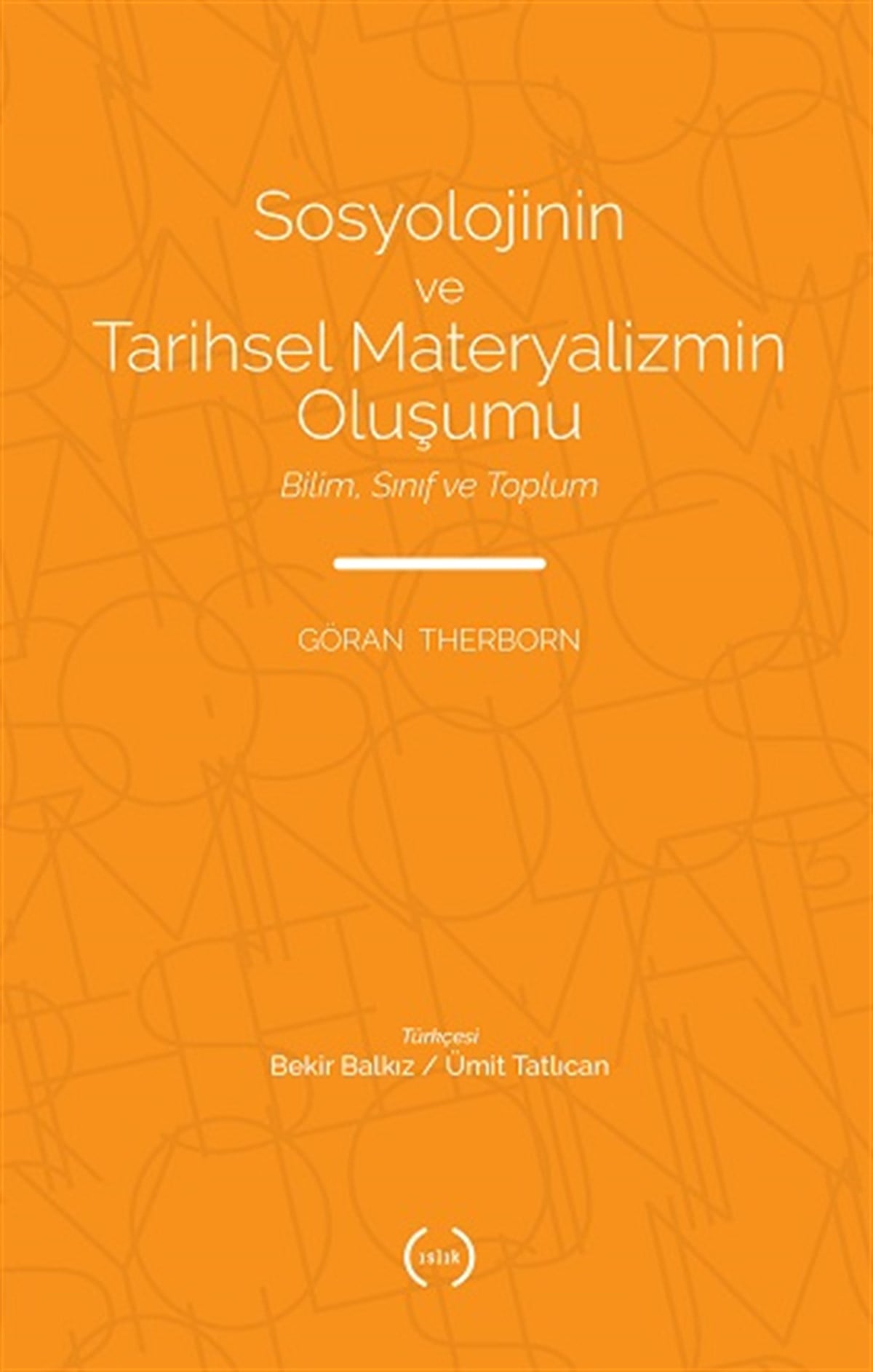 Sosyolojinin ve Tarihsel Materyalizmin Oluşumu