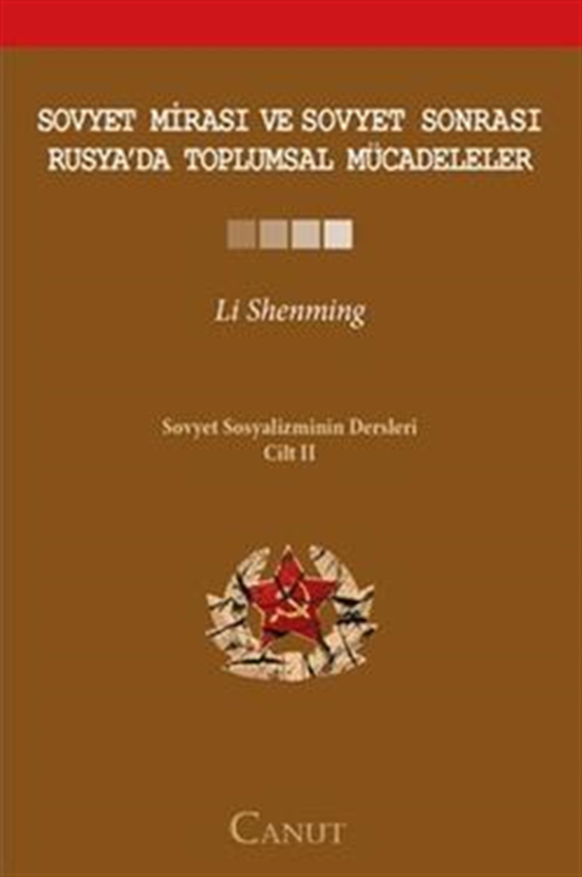 Sovyet Mirası ve Sovyet Sonrası Rusya’da Toplumsal Mücadeleler - Sovyet Sosyalizminin Dersleri Cilt: 2