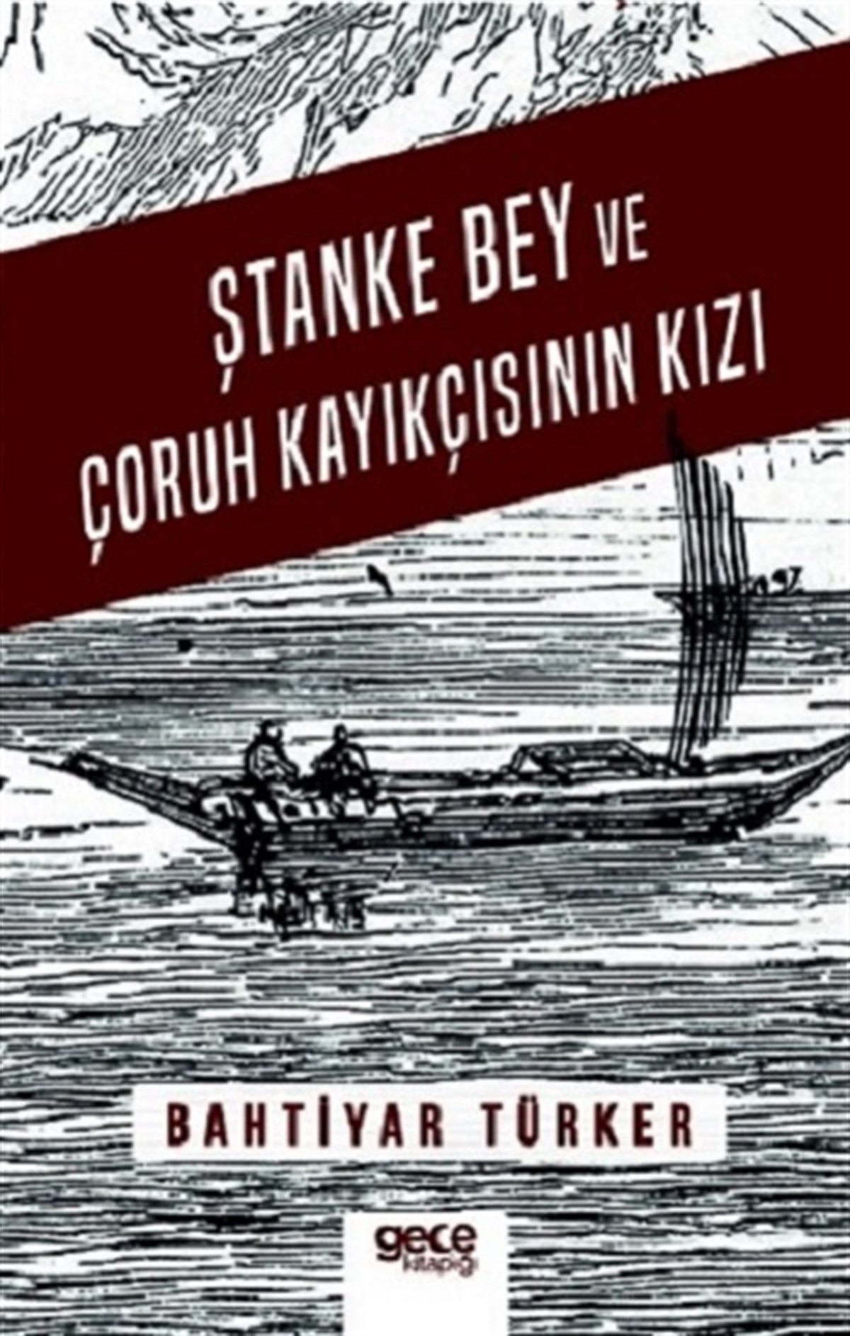 Ştanke Bey ve Çoruh Kayıkçısının Kızı