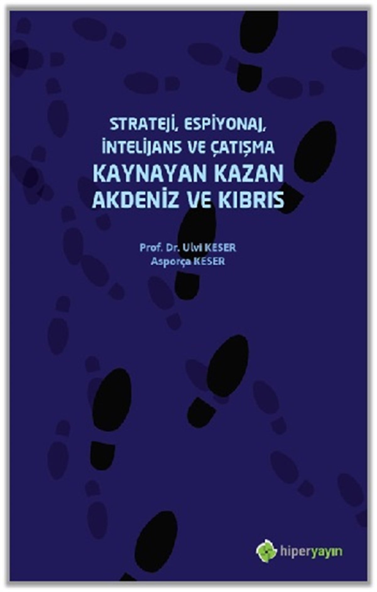 Strateji, Espiyonaj, İntelijans ve Çatışma Kaynayan Kazan Akdeniz ve Kıbrıs