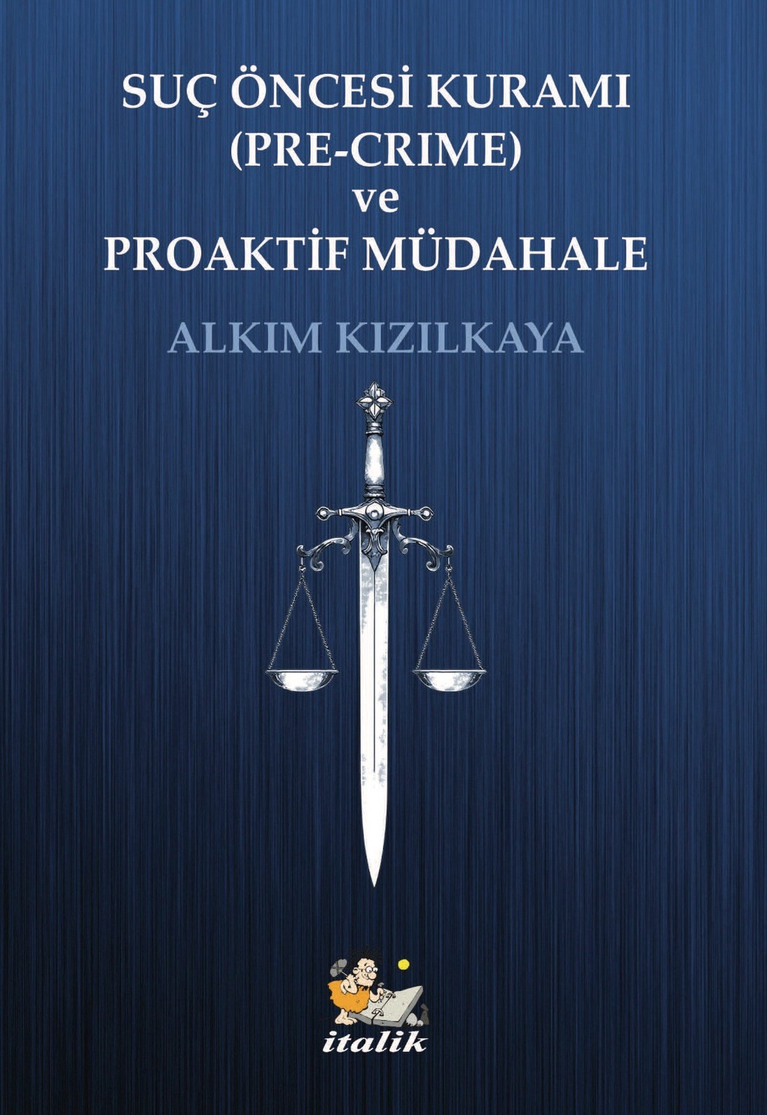 Suç Öncesi Kurumu (Pre-Crime) Ve Proaktif Müdahale