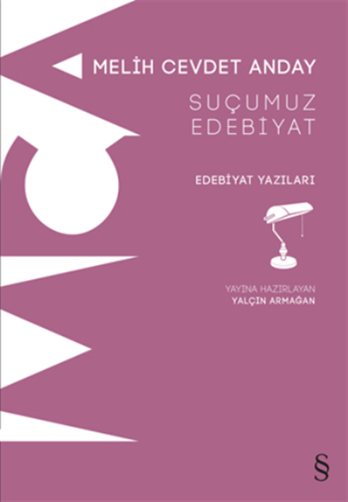Suçumuz Edebiyat - Edebiyat Yazıları