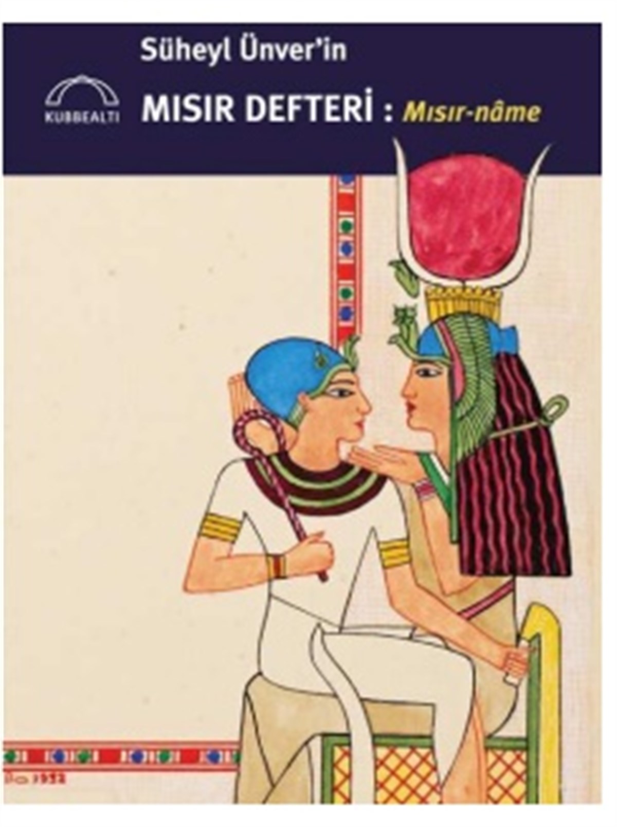Süheyl Ünver’in Mısır Defteri: Mısır-nâme