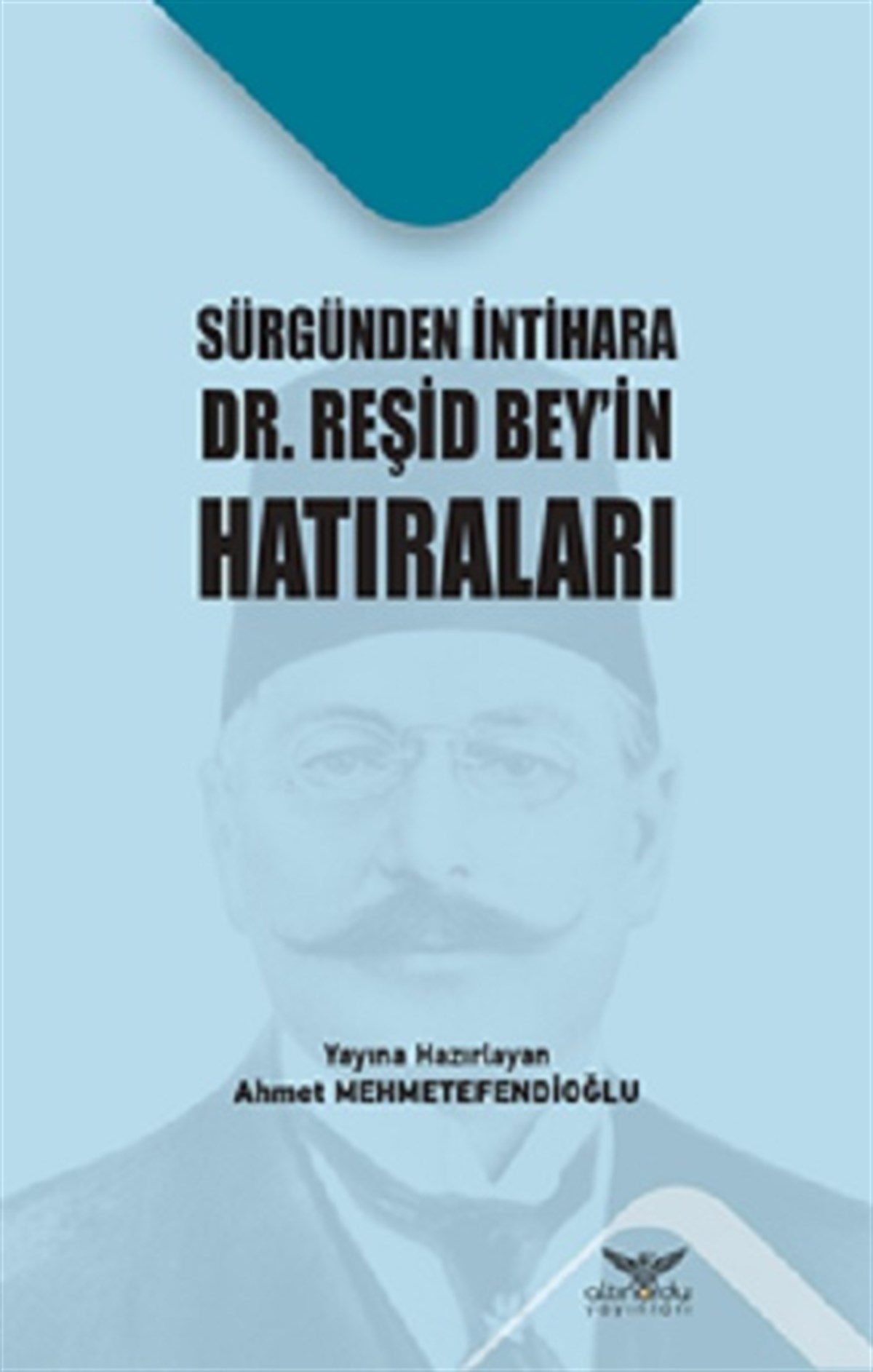 Sürgünden İntihara Dr.Reşid Bey’in Hatıraları
