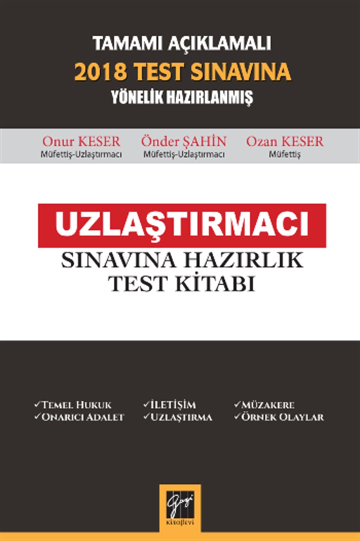 Tamamı Açıklamalı 2018 Test Sınavına Yönelik Hazırlanmış Uzlaştırmacı Sınavına Hazırlık Test Kitabı