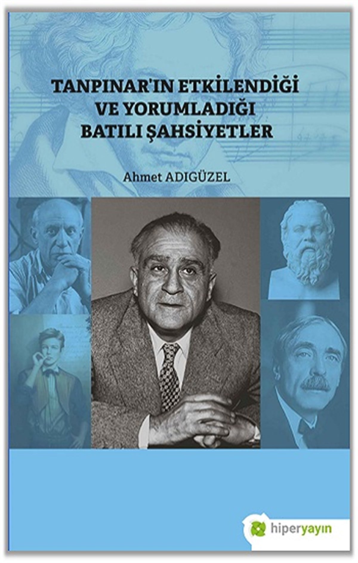 Tanpınar’ın Etkilendiği ve Yorumladığı Batılı Şahsiyetler