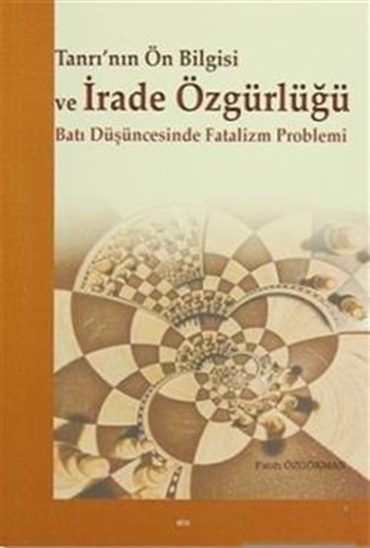 Tanrı’nın Ön Bilgisi ve İrade Özgürlüğü