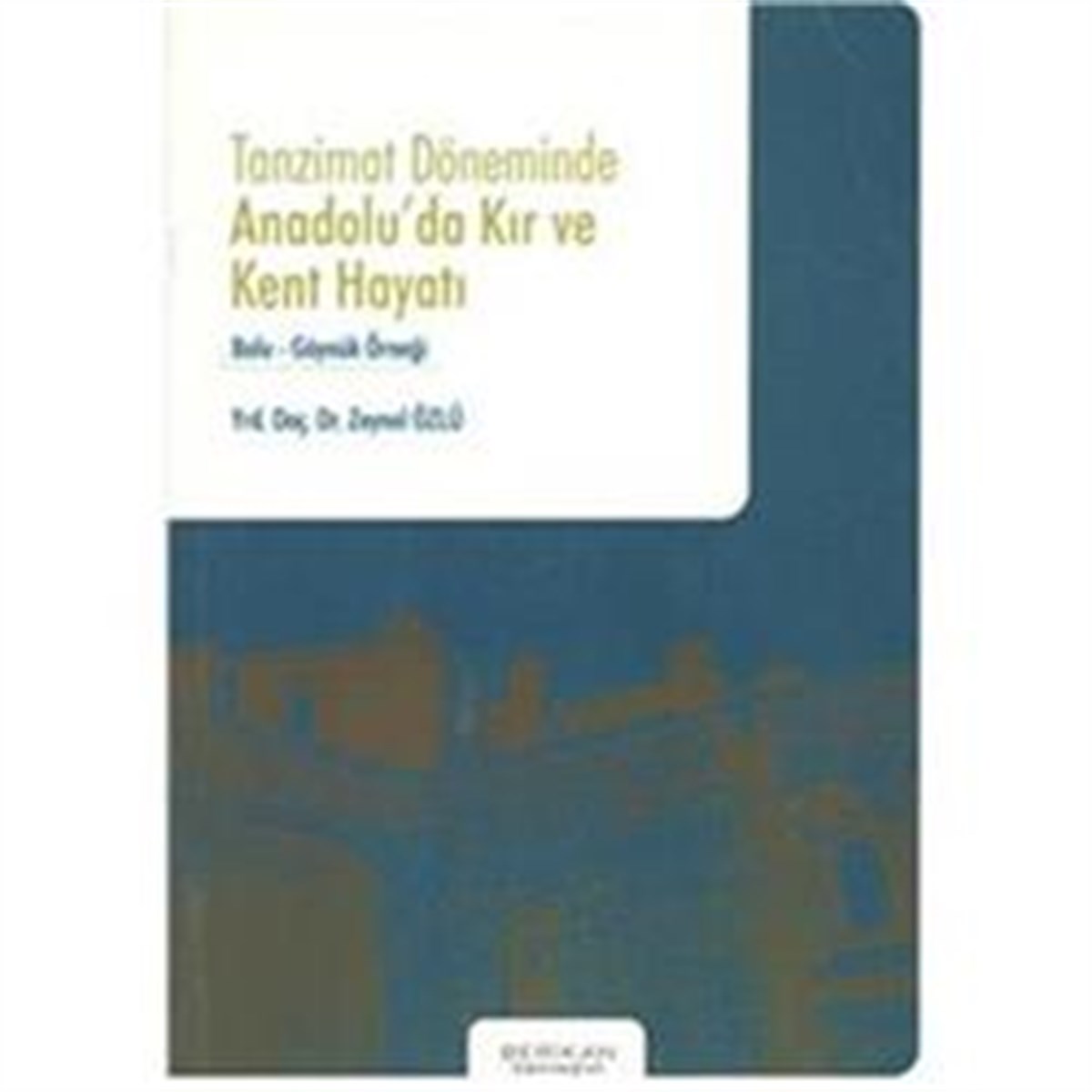 Tanzimat Döneminde Anadolu'da Kır ve Kent Hayatı