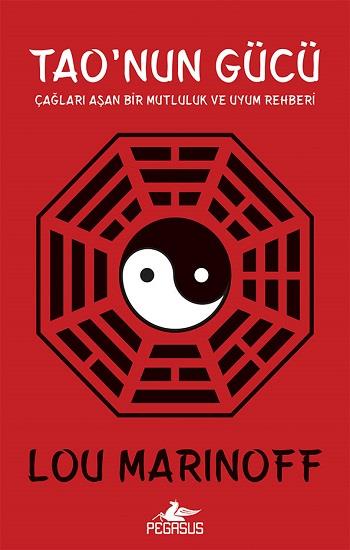 Tao’nun Gücü:  Çağları Aşan Bir Mutluluk ve Uyum Rehberi
