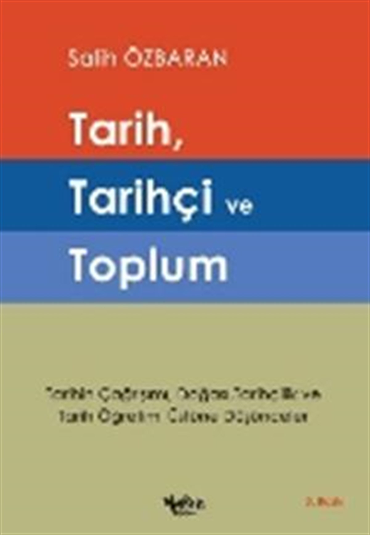 Tarih, Tarihçi ve Toplum