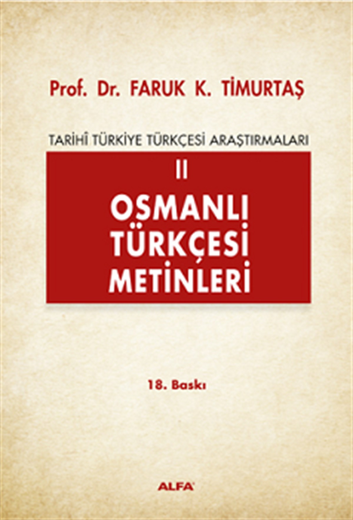 Tarihi Türkiye Türkçesi Araştırmaları 2 - Osmanlı Türkçesi Metinleri