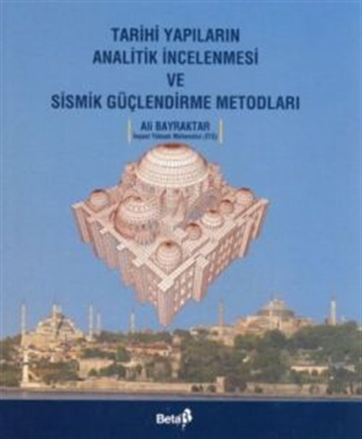 Tarihi Yapıların Analitik İncelenmesi ve Sismik Güçlendirme Metodları