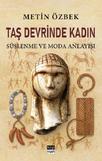 Taş Devrinde Kadın: Süslenme ve Moda Anlayışı