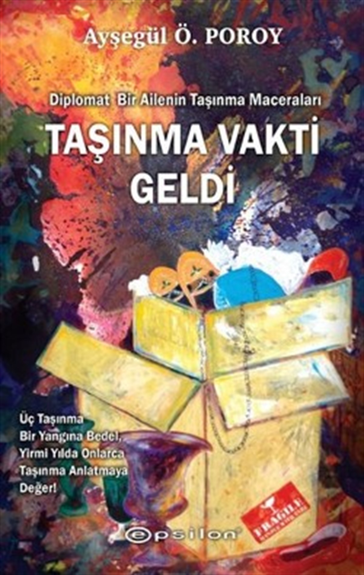 Taşınma Vakti Geldi : Diplomat Bir Ailenin Taşınma Maceraları