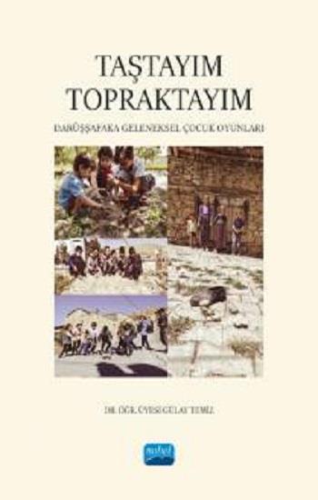 Taştayım Topraktayım: Darüşşafaka Geleneksel Çocuk Oyunları