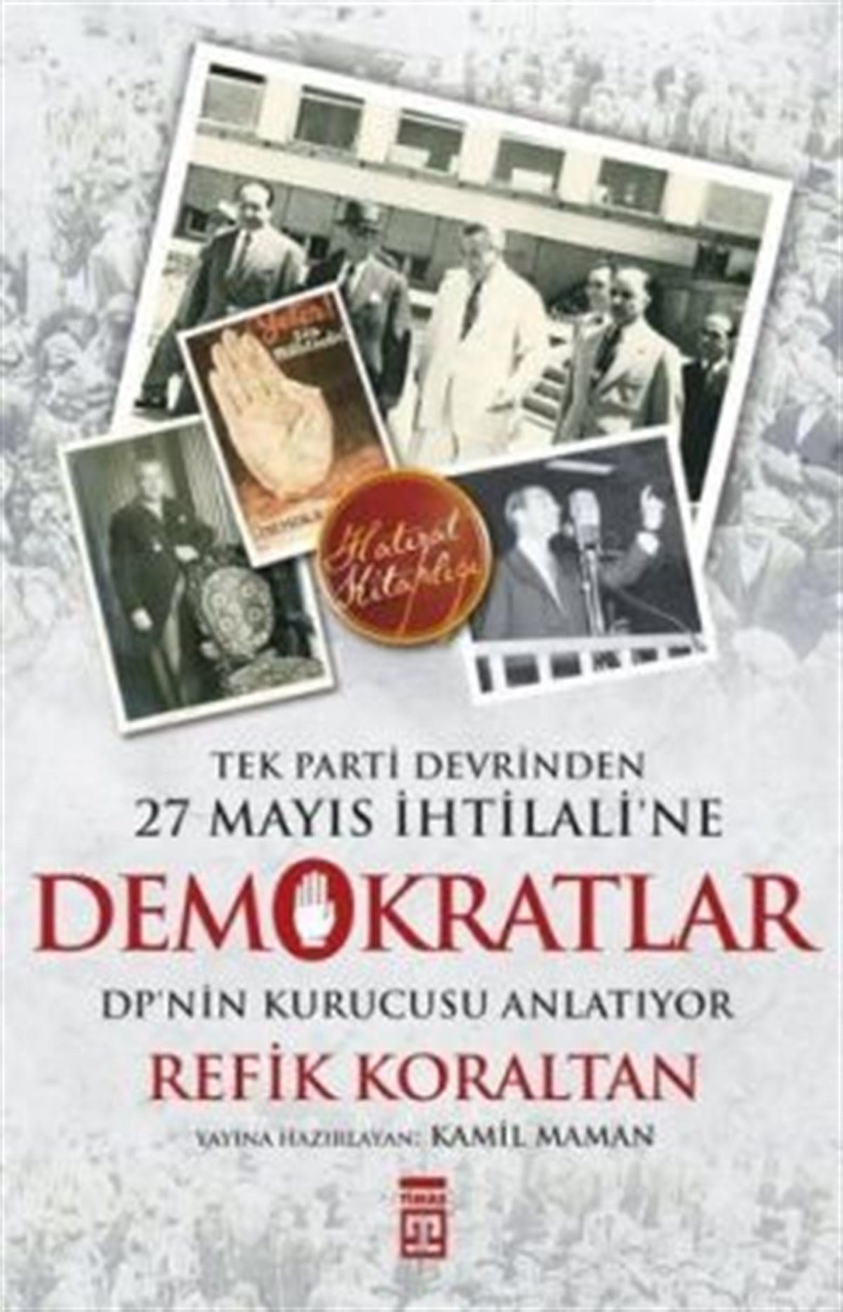 Tek Parti Devrinden 27 Mayıs İhtilaline Demokratlar