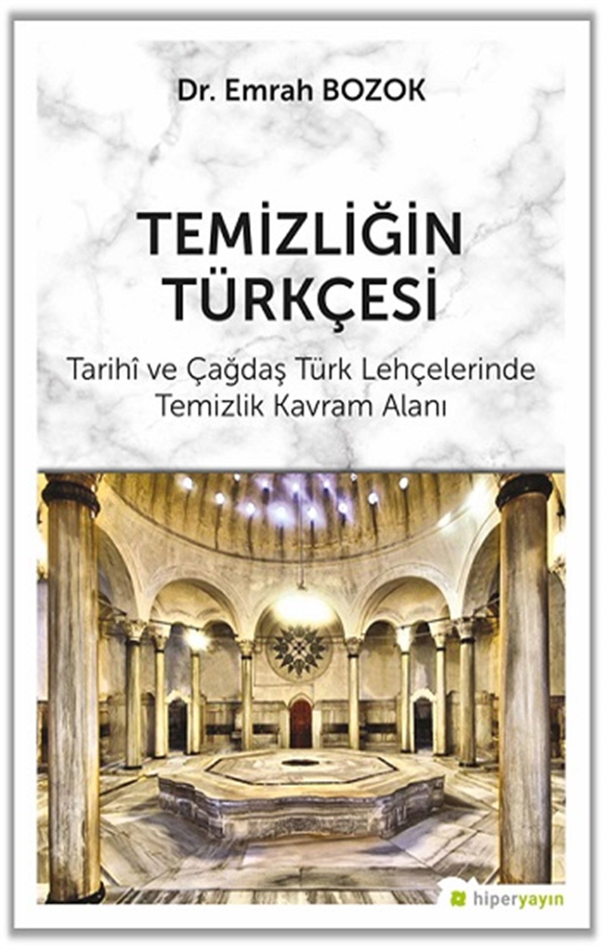 Temizliğin Türkçesi Tarihi ve Çağdaş Türk Lehçelerinde Temizlik Kavram Alanı